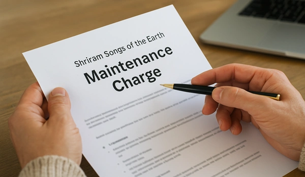 Shriram Songs of the Earth Maintenance Charge Shriram Songs of the Earth Maintenance Charge